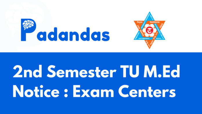 image 2nd Semester TU M.Ed Notice : Exam Centers